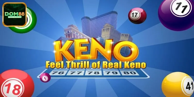 Chơi keno siêu an toàn cho để trải nghiệm